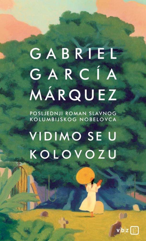 Vidimo se u kolovozu Gabriel García Márquez - Akcija u trgovini VBZ