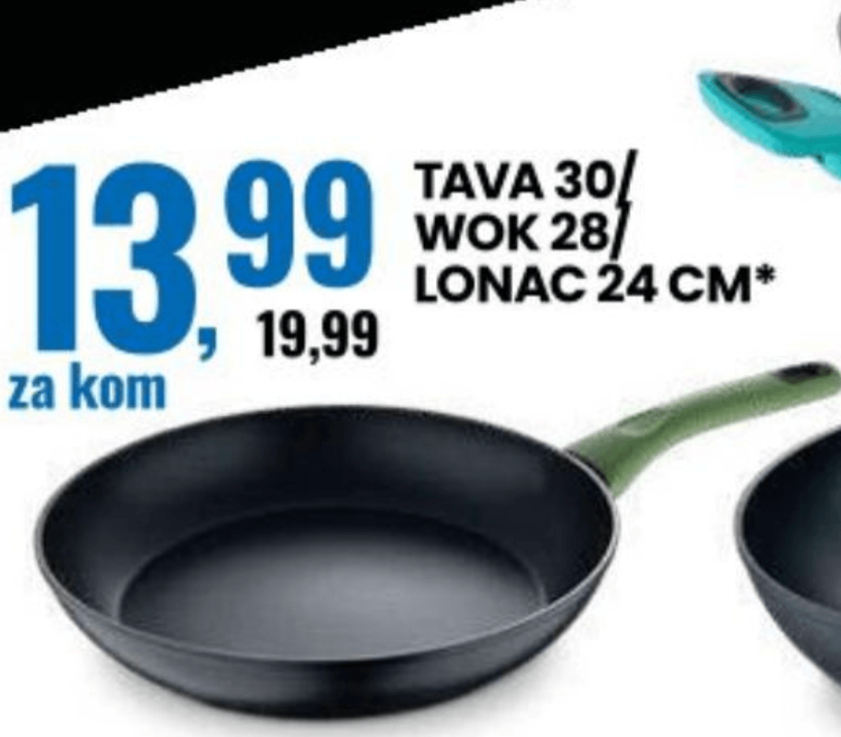 Tava 30/ Wok 28/ Lonac 24 CM - Akcija u trgovini Eurospin