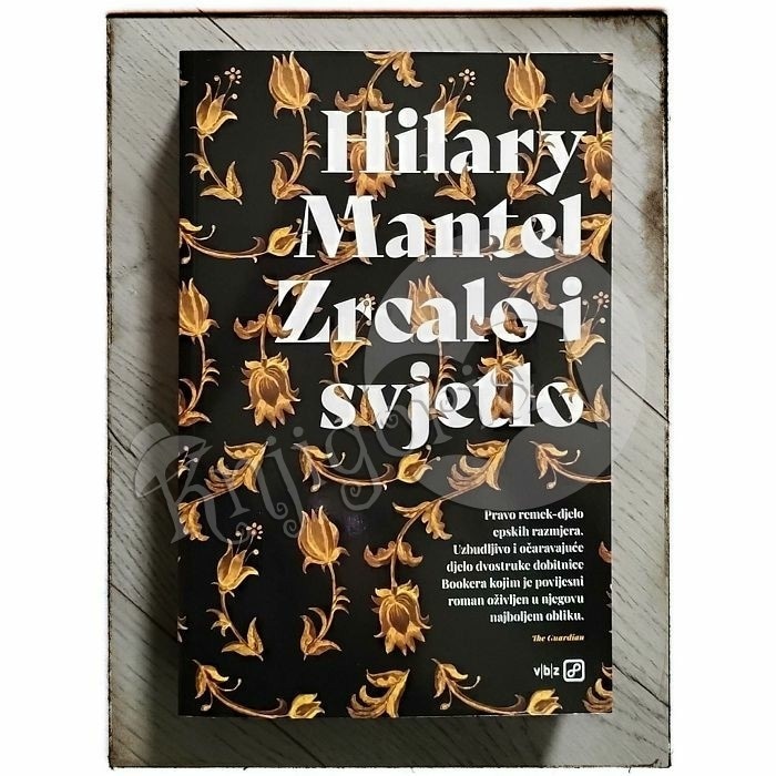 Zrcalo i svjetlo Hilary Mantel Akcija u trgovini VBZ