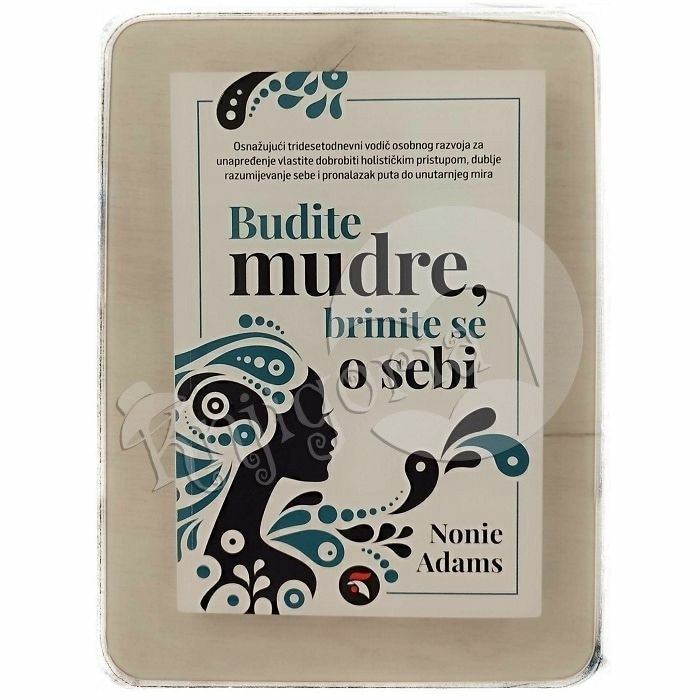 Budite mudre, brinite se o sebi Nonie Adams Akcija u trgovini VBZ