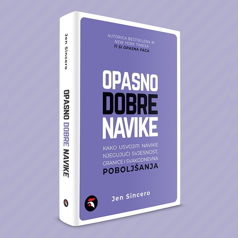 Opasno dobre navike Jen Sincero Akcija u trgovini VBZ